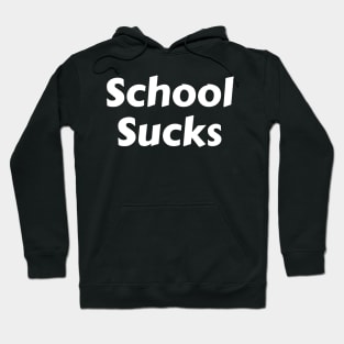 School Sucks Hoodie